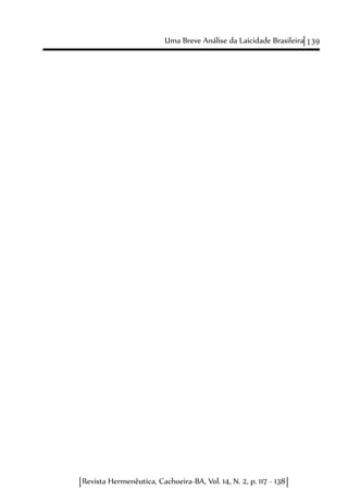 139Uma Breve Análise da Laicidade Brasileira
Revista Hermenêutica, Cachoeira-BA, Vol. 14, N. 2, p. 117 - 138
 