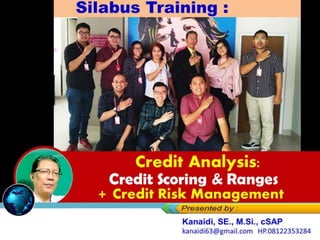 Credit Analysis:
Credit Scoring & Ranges
+ Credit Risk Management
 