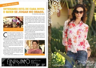 SETEMARES ESTÁ DE CARA NOVA
    E QUER SE JOGAR NO BRASIL
                                                                            Por Pedro Marra, editor-adjunto




    Reinauguração contou com a presença dos participantes da
    campanha de verão 2013 e das bandas brasilienses Surf
                     Sessions e Outono 09




                                                               Marcelo Ferreira, Proprietário da SeteMares




                                                                                          ´

                 W W W . F I N I S S I M O . C O M . B R                                                      Moda Feminina multimarcas   111 Norte - 30331087
8                                                                                                                                                                9
 