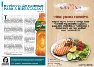 ISOTÔNICOS SÃO ESSENCIAIS
     PARA A HIDRATAÇÃO?
                                                                                      Por Karen Moreno




     T
             odos que praticam atividade física já      líticas é interessante e importan-
             se viram em dúvida se devem ou não         te para aqueles que vão praticar
             tomar os chamados isotônicos (ou be-       atividades longas, onde o or-
             bidas hidroeletrolíticas para atletas).    ganismo necessita de ener-
     Para esclarecer o assunto, primeiro devemos        gia/água para manutenção
     definir oque há nessas bebidas: geralmente         do desempenho. O isotô-
     contem sais minerais (principalmente sódio e       nico se torna mais práti-
     potássio), ecarboidrato numa concentração          co, já que o mesmo une
     que favorece o esvaziamento gástrico (rápida       os sais minerais, a água e
     saída do alimento do estômago, para não            o carboidrato que o pra-
     comprometer o desempenho). As bebidas hi-          ticante necessitará du-
     droeletrolíticas foram produzidas e são vendi-     rante sua atividade. Mas
     das com o intuito de hidratar, mas também          nada o impede de levar a
     são prescritas para fornecer energia durante       água propriamente dita,
     treinos longos (que demandam o consumo             combinada com sachês ou
     de carboidrato durante o exercício).               gomas de carboidrato,
         Recentemente foi publicada uma repor-          além de cápsulas ou sachês
     tagem informando que os efeitos benéficos          de sódio/sal. Lembrando
     das bebidas esportivas são questionados em         que tudo isso deverá ser
     artigos científicos. O questionamento ao uso       adequado, de acordo com
     se dá principalmente à utilização pelo consu-      sua necessidade individu-
     midor comum (que não pratica atividade físi-       al e avaliado pelo seu Nu-
     ca), ou por aquele que faz uma atividade           tricionista.
     curta e de baixa intensidade. Neste caso, a             Portanto, o uso do
     hidratação com água será mais eficiente, já        isotônico não é determi-
     que o praticante não terá necessidade de re-       nante para se obter su-
     posição de sais minerais ou açúcar (carboi-        cesso na prática des-
     drato), e calorias extras. A ingestão não ne-      portiva. No entanto
     cessariamente trará prejuízos à saúde (a não       pode ser um auxiliar,
     ser que o indivíduo tenha alguma restrição         mais uma opção, para
     prévia à ingestão de água ou sódio, por            aqueles que se aventu-
     exemplo), no entanto utiliza-se um produto         ram nas longas distân-
     relativamente caro para um intuito a que ele       cias! Aliada à alimenta-
     não foi destinado!                                 ção, a SUA HIDRATAÇÃO
         A hidratação com as bebidas hidroeletro-       FAZ A DIFERENÇA!




                       Karen Moreno é nutricionista formada pela Universidade de Brasília, Especialista
                       em Nutrição Esportiva pela Universidade Gama Filho e Sócia-proprietária de
                       Clínica 449 – Nutrição esportiva - desde 2001.
                       Contato: 61 9261-2778 ou revistaposiatividade@yahoo.com.br


14                                                                                                        15
 