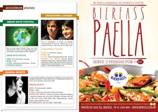 acontece shows

                                                                                   CHITÃOZINHO E XORORÓ


        GREEN MOVE FESTIVAL




                                                                            Vem aí Chitãozinho & Xororó em Brasília,
                                                                            comemorando 40 anos de carreira! Dia 27 de
                                                                            Outubro de 2012, a partir das 22h no Opera Hall.
       Vem aí Green Move Festival! Shows com Jota
       Quest, Rita Lee e Titãs em um mega evento visando                    CHITÃOZINHO E XORORÓ
       conscientizar a preservação do meio ambiente.
                                                                            DATA: 27 de Outubro, Sábado.
       GREEN MOVE FESTIVAL                                                  HORA: 22h.
                                                                            LOCAL: Opera Hal.(antigo Marina Hall) - Brasília
       DATA: 04 de Novembro, Domingo                                        PONTOS DE VENDA: Mormaii (Brasília
       HORA: 17h30                                                          Shopping, Pátio Brasil, Conjunto Nacional, Terraço
                                                                            Shopping e Pontão Lago Sul);Carpe Diem (104 Sul);
       LOCAL: Esplanada dos Ministérios - Brasília                          Mesas (Empório Santo Antônio – Pier 21); Bilheteria
       ENTRADA FRANCA                                                       Digital – www.bilheteriadigital.com.br



     MARISA MONTE

                                                   A cantora Marisa Monte se apresenta em Brasília, na sua nova turnê
                                                   “Verdade Uma Ilusão”. O show será no dia 17 de Novembro de 2012, no
                                                   Centro de Convenções Ulysses Guimarães.

                                                   MARISA MONTE
                                                   DATA: 17 de Novembro, Sábado.
                                                   HORA: 21h30.
                                                   LOCAL: Centro de Convenções Ulisses Guimarães.
                                                   PONTOS DE VENDA: Central de Ingressos (Brasília Shopping
                                                   – segunda a sábado, das 12h às 20h, domingos e feriados, das 14h
                                                   às 20h) Call Center 4003-5588; FNAC (Parkshopping); Vendas
                                                   Online: ingressorapido.com.br
                                                   INFORMAÇÕES: (61) 4141-8007 / 8428-1888

     A POSIATIVIDADE limita-se apenas à divulgação das informações fornecidas pelas empresas promotoras de eventos aos meios de comunicação.

34                                                                                                                                             35
 