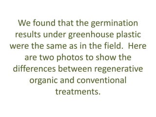 On the left, conventional. On the 
right, regenerative organic. 
 