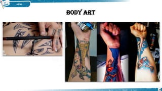 BODY ART
20
 