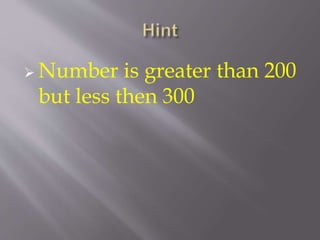  Number is greater than 200
but less then 300
 