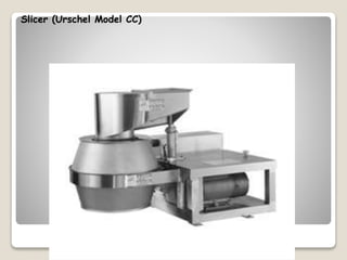 Slicer (Urschel Model CC)
 