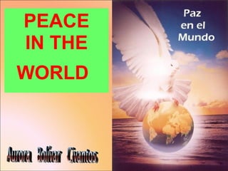 PEACE
IN THE
WORLD
 