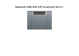 Bauknecht GSIK 8254 A2P GeschirrspÃ¼ler/A++
 