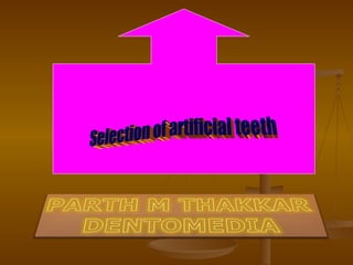 Selection of artificial teeth 