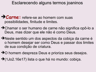 Estrutura da 1ª Carta de JoãoEstrutura da 1ª Carta de João
1.1. Introdução: A realidade de Jesus CristoIntrodução: A realidade de Jesus Cristo
2.2. Os testes da comunhão: Deus é LuzOs testes da comunhão: Deus é Luz
2.1 O teste da obediência 1.5 a 2.62.1 O teste da obediência 1.5 a 2.6
2.2 O teste do amor 2.7 a 172.2 O teste do amor 2.7 a 17
2.3 O teste da verdade 2.18 a 282.3 O teste da verdade 2.18 a 28
3. Os testes da filiação: Deus é amor3. Os testes da filiação: Deus é amor
3.1 O teste da obediência 2.29 a 3.243.1 O teste da obediência 2.29 a 3.24
3.2 O teste do amor 4.1 a 213.2 O teste do amor 4.1 a 21
3.3 O teste da verdade 5.1 a 213.3 O teste da verdade 5.1 a 21
 
