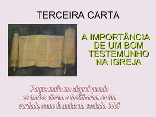 SEGUNDA CARTASEGUNDA CARTA
A VERDADEA VERDADE
QUE DEVEQUE DEVE
SERSER
AMADA EAMADA E
PRATICADAPRATICADA
 