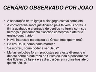 João, reunia grande número de discípulos, talvez por
ser o último apóstolo vivo, e no ano 95 formalizou-se
a acusação de que João incentivava a não cultuar o
imperador, João foi levado preso a Roma.
Por ordem do Imperador Domiciano, João foi então,
deportado para a Ilha de Patmos, ilha utilizada para
banimento.
Nerva, o Senador que sucedeu Domiciano em 96,
suspendeu os decretos e trouxe do exílio várias
pessoas, João voltou para Éfeso, morou até o ano
103, aproximadamente, onde morreu, de morte
natural, com cerca de 94 anos de idade.
Policrates (ano 190), bispo de Éfeso escreveu: "João,
que se reclinara no seio do Senhor, depois de haver
sido uma testemunha e um mestre, dormiu em Éfeso."
 