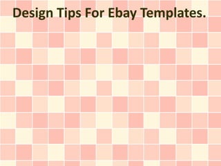Design Tips For Ebay Templates.
 