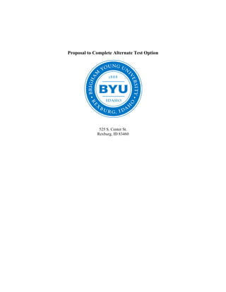 Proposal to Complete Alternate Test Option
525 S. Center St.
Rexburg, ID 83460
 