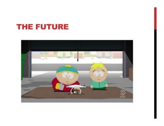 THE FUTURE
 