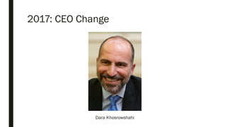 2017: CEO Change
Dara Khosrowshahi
 