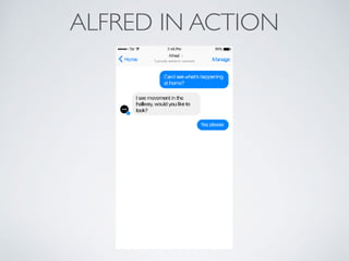 ALFRED IN ACTION
 
