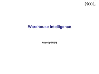 Warehouse Intelligence
Priority WMS
 