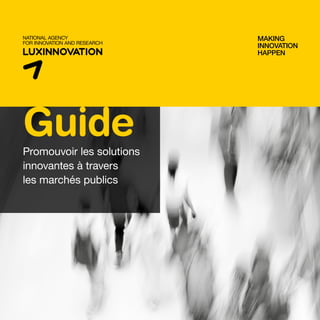 GuidePromouvoir les solutions
innovantes à travers
les marchés publics
 