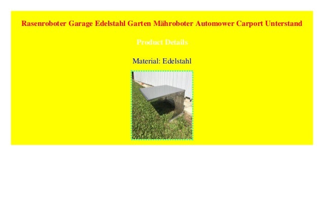 Rasenroboter Garage Edelstahl Garten Mahroboter Automower Carport Un