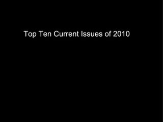 Top Ten Current Issues of 2010   