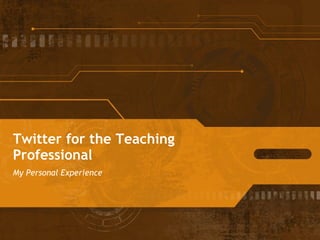 Twitter for the Teaching Professional  My Personal Experience   