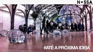 #ATÉAPRÓXIMAIDEIAEste projeto é uma obra intelectual pertencente à agência Nossa!, resguardada pela
proteção dos direitos autorais, conforme lei nº. 9.610 de 19 de fevereiro de 1998.
 