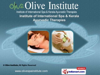 Institute of International Spa & Kerala
         Ayurvedic Therapies
 
