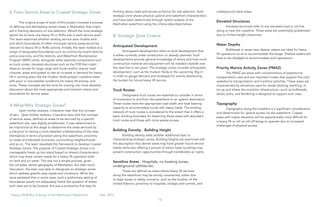 18
Heavy Lift/RoRo: A Study of the Manhattan Waterfront	 Dec, 2015
V. From Service Areas to Coastal Strategic Zones
The original scope of work of this project involved a process
of defining and delineating certain areas in Manhattan that might
aid in framing decisions on site selection: Would the most strategic
option be to have one heavy lift or RoRo site in each service area?
The team examined whether existing service area models exist
and which boundaries of other municipal service areas would be
relevant to heavy lift or RoRo activity. Initially, the team looked at a
range of designated boundaries such as community board districts,
police precincts, and fire districts, and Waterfront Revitalization
Program (WRP) zones, alongside other essential components such
as truck routes; elevated structures such as the FDR that might
obstruct access for large cargo and trucks and/or require road
closures; areas anticipated to see an increase in demand for heavy
lift in coming years like the Hudson Yards project; coastline areas
with poor or inaccessible conditions for heavy lift activity; and
more. These concepts set the tone for moving into more detailed
discussion about the most appropriate and relevant criteria and
boundaries for service areas.
A.What/Why Strategic Zones?
Upon further analysis, it became clear that the concept
of serv Upon further analysis, it became clear that the concept
of service areas, defined as areas to be serviced by a specific
waterfront site, was slightly problematic. It was determined to
be impractical at this stage to determine the areas serviced by
a site prior to having a more detailed understanding of the sites
themselves in terms of position along the waterfront, proximity
to roads and elevated structures, surrounding neighborhoods
and so on. The team reworked this framework to develop Coastal
Strategic Zones. The purpose of Coastal Strategic Zones is to
manageably break up the island based on shared characteristics
which may share certain needs for a heavy lift operation both
on land and on water. This was not a simple process, given
the complex, dense geography of Manhattan. But after much
discussion, the team was able to designate six strategic zones
which address specific area needs and conditions. While the
issue persisted that in some ways, such a preliminary setting of
boundaries would not adequately frame the question of where
such sites are to be located, this was a productive first step for
thinking about need and access as factors for site selection. Each
strategic zone shares physical upland and waterfront characteristics
and have been determined through careful analysis of the
Manhattan waterfront using the criteria described below.
B. Strategic Zone Criteria
Anticipated Development
Anticipated development refers to built development that
is either currently under construction or already planned. Such
developments provide general knowledge of where and how much
construction material and equipment will be needed citywide over
the next five to ten years. The strategic zones consider anticipated
development, such as the Hudson Yards or the upcoming ‘Big U’,
in order to gauge demand and strategies for evenly distributing
the burden for future heavy lift service.
Truck Routes
Designated truck routes are essential to consider in terms
of movement to and from the waterfront to an upland destination.
These routes have the appropriate road width and load bearing
capacity to accommodate trucks with heavy loads. The existing
network of truck routes is considered to the extent that it offers a
basic dividing boundary for balancing those areas with abundant
truck routes and those with more sparse access.
Building Density - Building Height
Building density adds another additional layer to
characterizing strategic zones. Building heights are examined with
the assumption that denser areas may have greater future service
needs while also offering a picture of where lower buildings may
present construction opportunities through transferable air rights.
Sensitive Areas - Hospitals, no boating zones,
underground utilities etc.
These are defined as areas where heavy lift services
along the waterfront may be strictly constrained, either due
to legal issues or safety concerns, such as the location of the
United Nations, proximity to hospitals, bridges and tunnels, and
underground cable areas.
Elevated Structures
Elevated structures refer to any elevated road or rail line
along or near the coastline. These areas are potentially problematic
due to limited height clearances.
Water Depths
Bulkheads or areas near deeper waters are ideal for heavy
lift operations so as to accommodate the barge. Shallow waters will
have to be dredged to accommodate such operations.
Priority Marine Activity Zones (PMAZ)
The PMAZ are areas with concentrations of waterborne
transportation uses and are important nodes that support the city’s
waterborne transportation and maritime activities. These areas are
characterized by shorelines used for vessel docking, berthing, or
tie-up and where the maritime infrastructure—such as bulkheads,
docks, piers, and fendering is designed to support such uses.
Topography
Topography along the coastline is a significant consideration
and determinant for upland access via the waterfront. Coastal
areas with higher elevation will be exponentially more difficult for
a heavy lift or roll on roll off barge to operate due to increased
challenges of physical access.
 