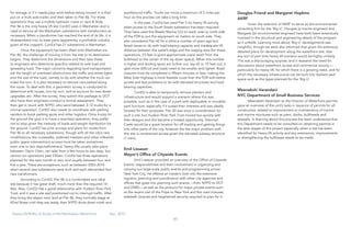 80
Heavy Lift/RoRo: A Study of the Manhattan Waterfront	 Dec, 2015
for storage or if it needs prep work before being moved. It is then
put on a multi-axle trailer, and then taken to Pier 86. For these
operations they use a mobile hydraulic crane or Jack & Slide.
Pier 86 is the only heavy lift site ConED uses in Manhattan and is
used to service all the Manhattan substations with transformers as
necessary. When a transformer has reached the end of its life, it is
disassembled into its base parts (apparently, a profitable industry
given all the copper!). ConEd has 21 substations in Manhattan.
Once the equipment has been lifted onto Manhattan via
Pier 86, the challenge of moving it from the site to its destination
begins. They determine the dimensions and then take these
to engineers who determine specifics related to axle load and
spreading load. The major concerns regarding land transportation
are the height of overhead obstructions like traffic and street lights
and the size of the road, namely to do with whether the truck can
make the turn. It is also necessary to remove cars parked along
the route. To deal with this, a geometric survey is conducted to
determine with routes, turn by turn, and to account for new street
upgrades, etc. After the survey, they submit this package to DOT
who have their engineers conduct a formal assessment. They
then get in touch with NYPD, who send between 2-12 trucks for a
normal operation. ConED also needs to coordinate with parking
vendors to book parking spots and other logistics. Once trucks hit
the ground the goal is to have a seamless operation; they prefer
not to stop given the intensity of loads and weight distribution for
the ground. ConED has prior surveys and plans for routes from
Pier 86 to all necessary substations, though with all the city’s new
modifications like crosswalks, widened medians and other inflexible
public space interventions surveys must be taken sometimes
even one or two days beforehand. Heavy lifts usually take place
between 10pm-12am, can take from a few hours to two days, but
cannot run operations past 530am. ConEd has three operations
planned for the next month or two, and usually between four and
five a year. There are exceptions, such as between 2003-2010
when several new substations were built and each demanded four
new transformers.
According to ConEd, Pier 86 is a comfortable and ideal
site because it has great draft, much more than the required 14
feet. Also, ConED has a good relationship with Hudson River Park
Trust, and it was a site well positioned not to interrupt traffic. After
they bring the object onto land at Pier 86, they normally stage at
42nd Street until they are ready, then NYPD shuts down north and
southbound traffic. Trucks can move a maximum of 5 miles per
hour so this process can take a long time.
In the past, ConEd has used Pier 5 for heavy lift activity
when access to the South Street substation has been required.
They have used the Weeks Marine 533 to reach over to north side
of the FDR to put the equipment on trailers on south side. They
also considered Pier 42 for a while a number of years ago but
faced issues to do with load bearing capacity and inadequate lift
distance between the water’s edge and the staging area (for these
operations, 55 feet is good approximate crane reach from the
bulkhead to the center of the lay down space). When this number
is higher and landing spots are further out, say 65 or 75 feet out, it
gets more difficult and loads need to be smaller and lighter. Road
closures must be completed in fifteen minutes or less, making the
West Side Highway a more feasible route than the FDR with better
access and less problems to do with elevated structures and load
bearing capacities.
ConED is able to temporarily remove planters and
infrastructure and would support a scenario where this was
possible, such as in the case of a park with deployable or movable
park furniture, especially if it suited their interests and was ideally
located for their purposes. Pier 40 was once a consideration for
such a site, but Hudson River Park Trust moved too quickly with
their designs and this became a missed opportunity. Sherman
Creek would be a great location for off loading and getting things
into other parts of the city, however the the major problem with
this site is constrained access given the elevated subway structure
(1 train).
Emil Lissauer
Mayor’s Office of Citywide Events
Emil Lissauer provided an overview of the Office of Citywide
Events’ responsibilities and their involvement in organizing and
carrying out large-scale public events and programming across
New York City. He offered an insider’s look into the extensive
logistics, planning and coordination with other city agencies and
offices that goes into planning such events —from NYPD to DOT
and DSBS— as well as the protocol for major private events such
as the recent visit of the Pope to New York and the road closures,
sidewalk closures and heightened security required to plan for it.
Douglas Friend and Margaret Hopkins
AKRF
Given the selection of AKRF to serve as the environmental
consulting firm for the ‘Big U’, Douglas (a marine engineer) and
Margaret (an environmental engineer) have both been extensively
involved in the structural and engineering details of the program
as it unfolds. Learning more about ‘Big U’ developments was
insightful, though we were also informed that given the extensive,
detailed plans for development along the waterfront site, that
any sort of part time heavy lift scenario would be highly unlikely.
This was a discouraging surprise, and it reasserts the need for
discussions about waterfront access and commercial activity —
particularly for heavy lift, for which there is a growing need, and for
which the necessary infrastructure can be built into resilient park
space such as the types planned for the ‘Big U’.
Meenakshi Varandani
NYC Department of Small Business Services
Meenakshi Varandani as the Director of Waterfront permits
gave an overview of the unit’s tasks in issuance of permits for all
construction related to improvement or maintenance of marine
and marine structures such as piers, docks, bulkheads and
seawalls. In learning about this process the team understood that
this Department needs to be consulted on obtaining permits in
the later stages of this project especially when a site has been
identified for heavy lift activity and any extensions, improvements
or strengthening the bulkhead needs to be made.
 