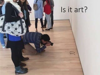 Is it art?
 