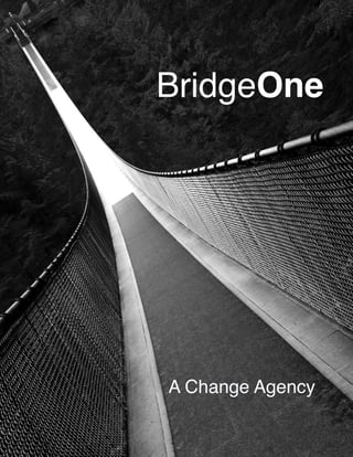 BridgeOne
A Change Agency
 