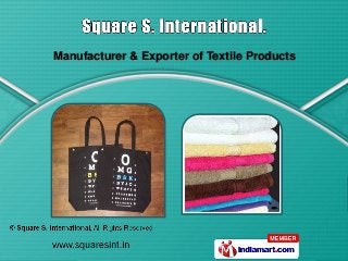 Manufacturer & Exporter of Textile Products
 