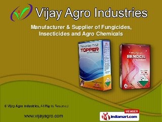 Manufacturer & Supplier of Fungicides,
  Insecticides and Agro Chemicals
 