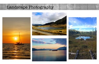 Landscape Photography 
 