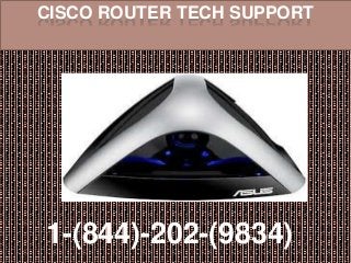 CISCO ROUTER TECH SUPPORT
1-(844)-202-(9834)
 