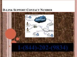 D-LINK SUPPORT CONTACT NUMBER
1-(844)-202-(9834)
 