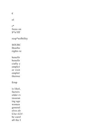 €
ol
r*
fscus on
$*tr'fff
resp*nsfbifity
SOURC
Dearbo
rights re
benefir
benefir
cially c
emplo1
or visit
emplol
thernse
Ernp
is likel,
factors
older rv
insuran
ing age
women
general
olvn elr
Llse sLlr
be carel
all the I
 