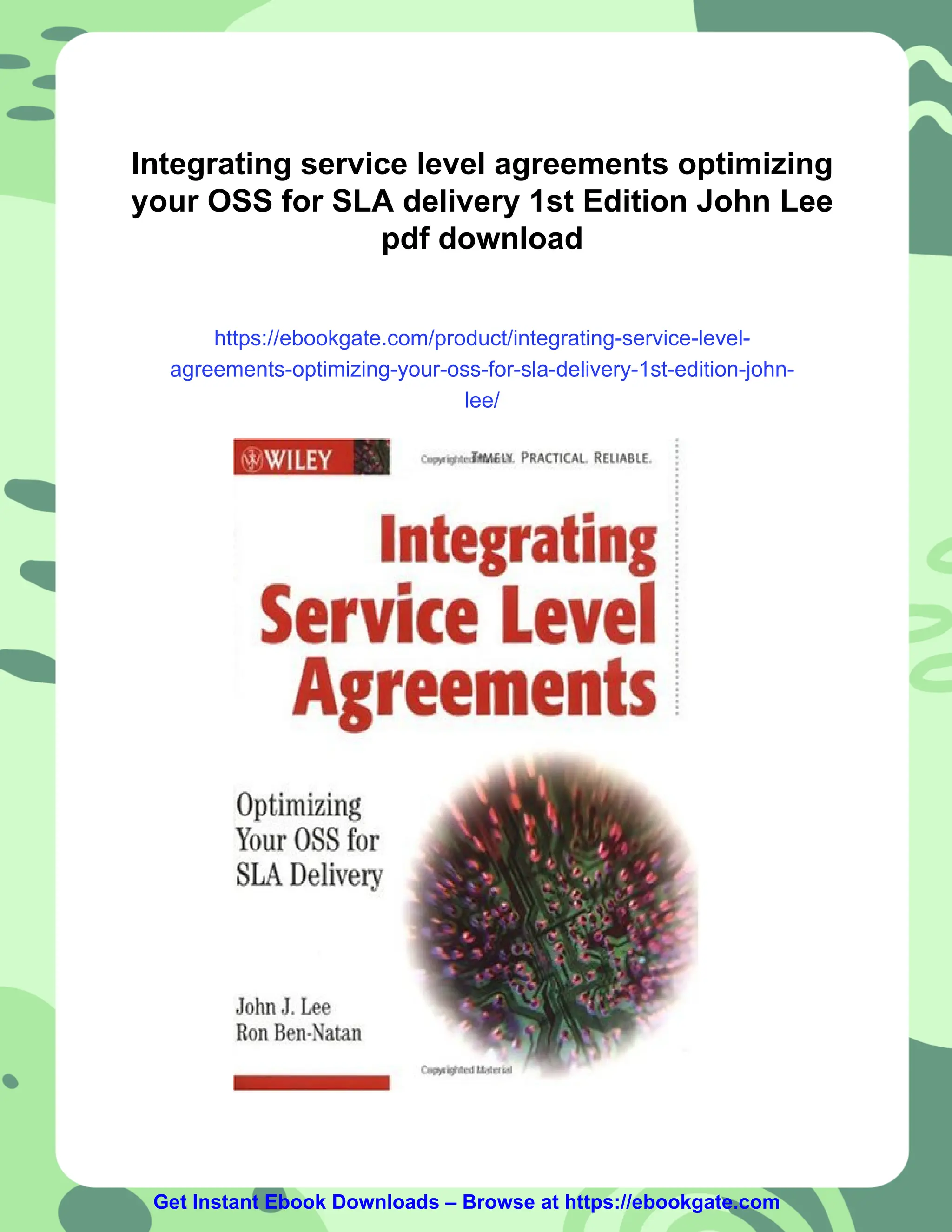 Integrating service level agreements optimizing
your OSS for SLA delivery 1st Edition John Lee
pdf download
https://ebookgate.com/product/integrating-service-level-
agreements-optimizing-your-oss-for-sla-delivery-1st-edition-john-
lee/
Get Instant Ebook Downloads – Browse at https://ebookgate.com
 