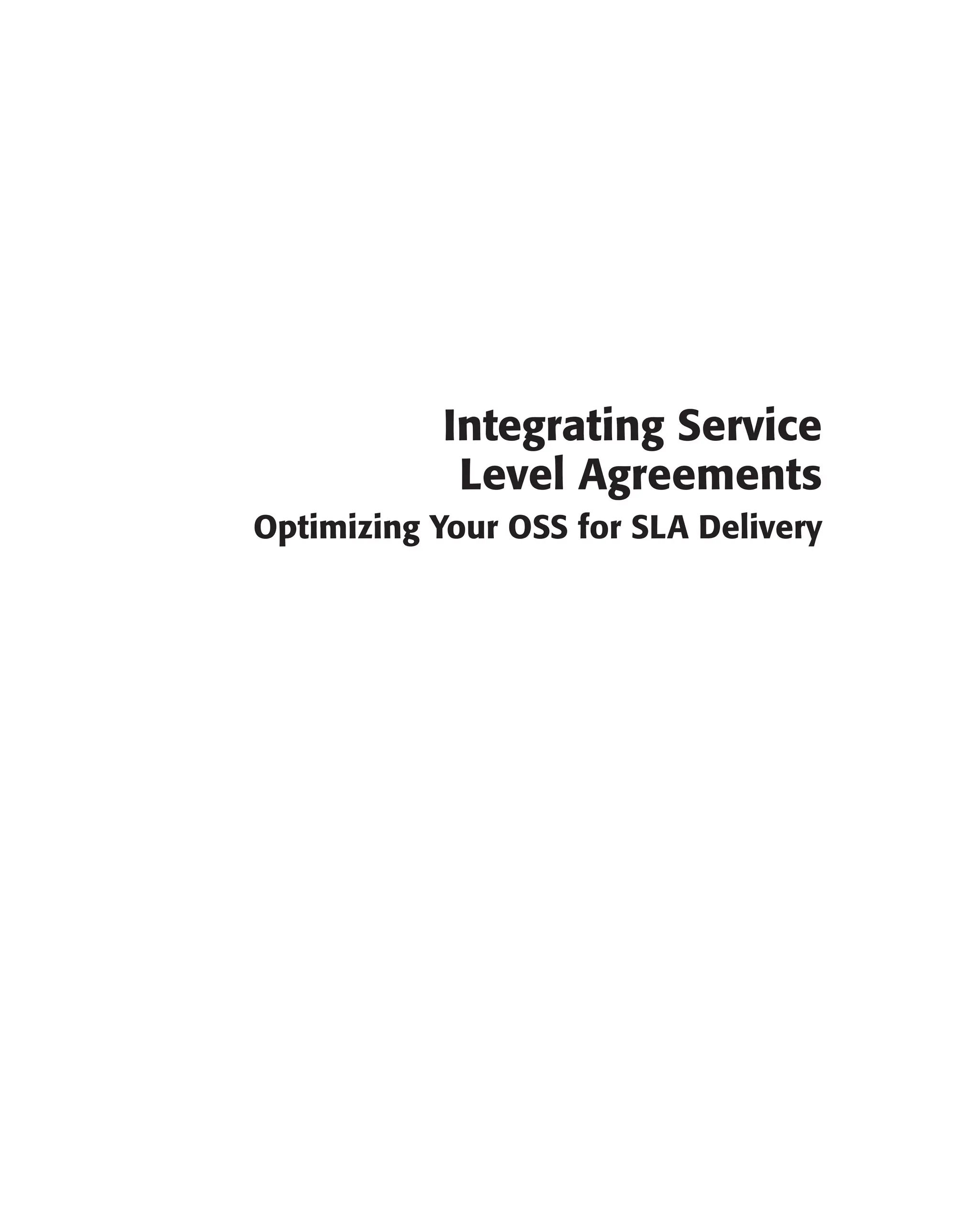 Integrating Service
Level Agreements
Optimizing Your OSS for SLA Delivery
 