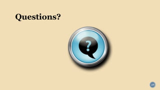 27
Questions?
 