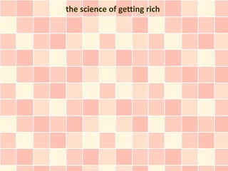 the science of getting rich
 