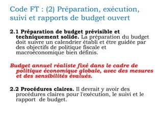 Code FT : (2) Préparation, exécution, suivi et rapports de budget ouvert   <ul><li>2.1 Préparation de budget prévisible et...