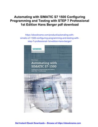 Automating with SIMATIC S7 1500 Configuring Programming and Testing ...