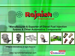 “ Manufacturer & Exporter of Diesel Fuel Injection Spares & Other Automotive Components” 