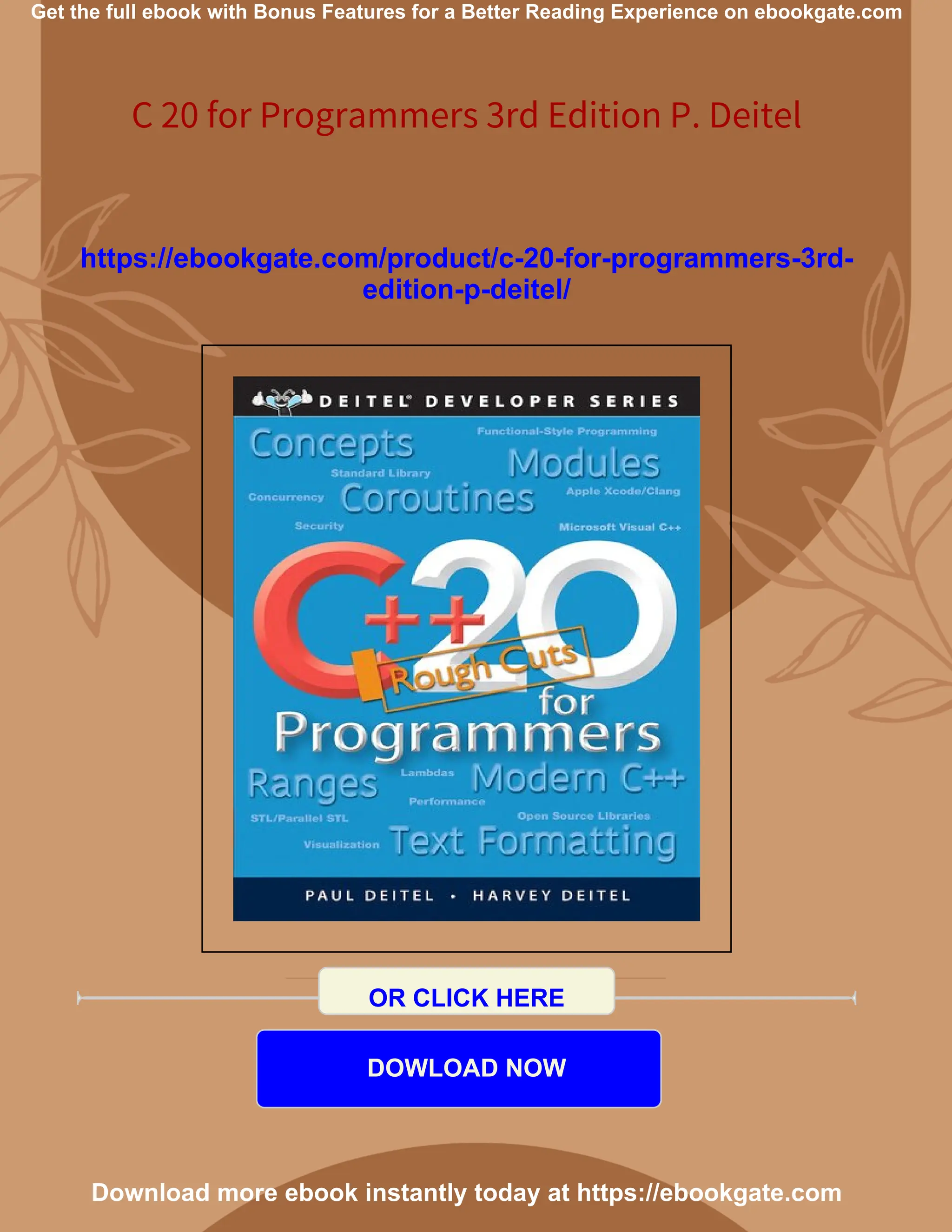 Get the full ebook with Bonus Features for a Better Reading Experience on ebookgate.com
C 20 for Programmers 3rd Edition P. Deitel
https://ebookgate.com/product/c-20-for-programmers-3rd-
edition-p-deitel/
OR CLICK HERE
DOWLOAD NOW
Download more ebook instantly today at https://ebookgate.com
 