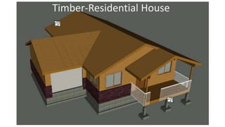Timber-Residential House
 