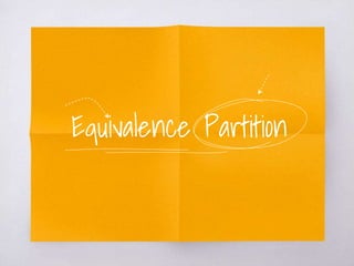 Equivalence Partition
 