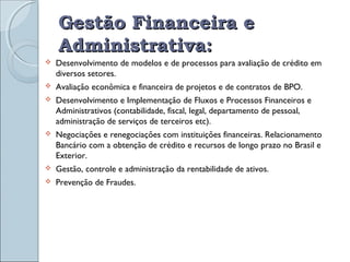   
Gestão Financeira eGestão Financeira e
Administrativa:Administrativa:
 Desenvolvimento de modelos e de processos para ...