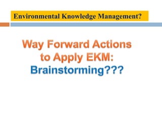 Environmental Knowledge Management?
 