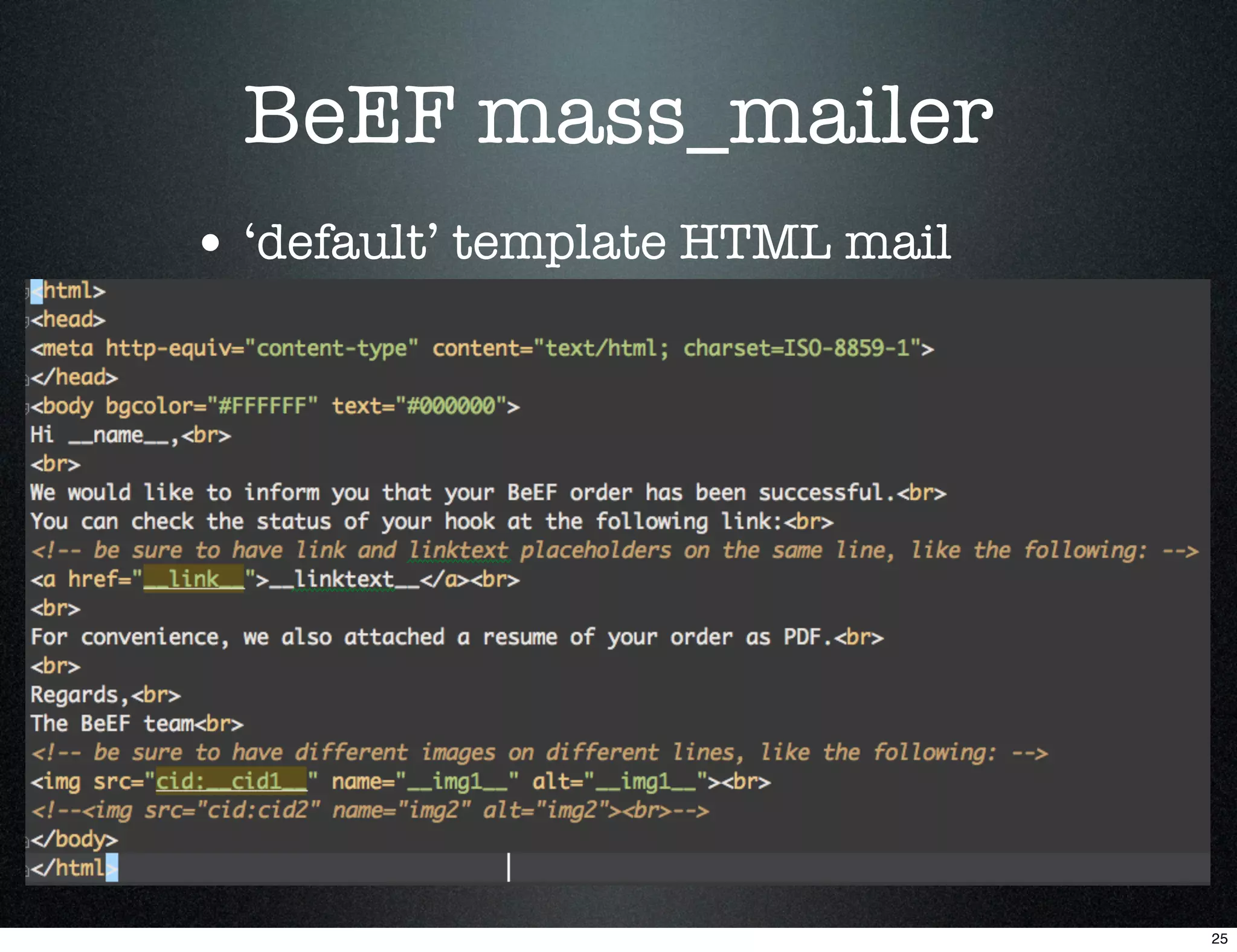 BeEF mass_mailer
• ‘default’ template HTML mail




                                 25
 
